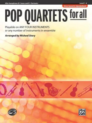Carte Pop Quartets for All: Alto Saxophone: (E-Flat Saxes and E-Flat Clarinets), Level 1-4 Michael Story