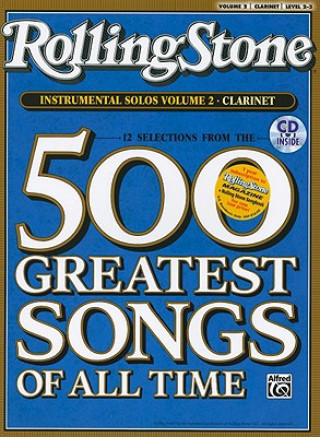Könyv Selections from Rolling Stone Magazine's 500 Greatest Songs of All Time (Instrumental Solos), Vol 2: Clarinet, Book & CD Alfred Publishing