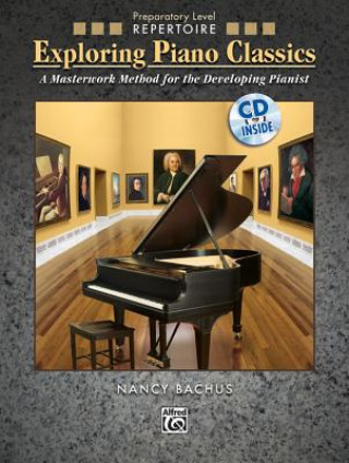 Книга Exploring Piano Classics Repertoire: A Masterwork Method for the Developing Pianist, Book & CD Alfred Publishing