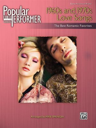 Carte Popular Performer 1960s and 1970s Love Songs: The Best Romantic Favorites Mike Springer