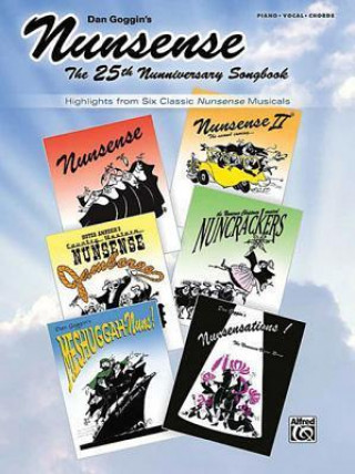 Kniha Nunsense: The 25th Nunniversary Songbook: Highlights from 6 Classic Nunsense Musicals Dan Goggin