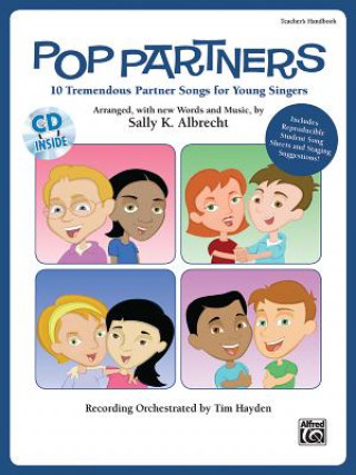 Könyv Pop Partners Teacher's Handbook: 10 Tremendous Partner Songs for Young Singers Sally K. Albrecht