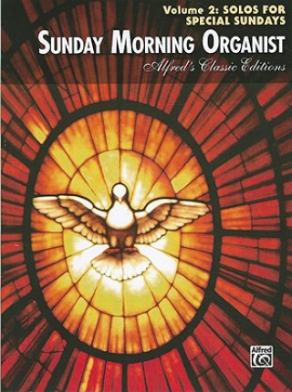 Book Sunday Morning Organist, Volume 2: Solos for Special Sundays Alfred Publishing