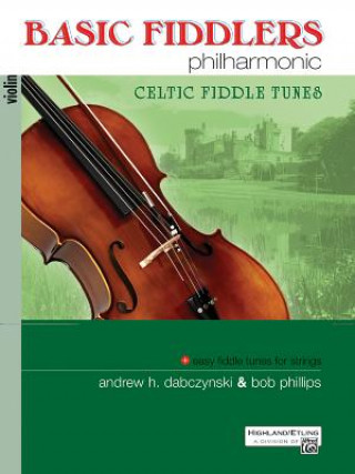 Buch Basic Fiddlers Philharmonic Celtic Fiddle Tunes: Violin Andrew H. Dabczynski