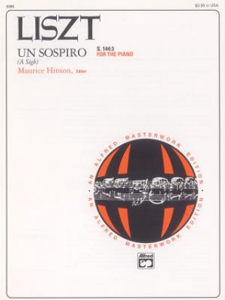 Kniha Un Sospiro (A Sigh), S. 144: 3: For the Piano Franz Liszt