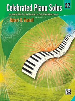 Carte Celebrated Piano Solos, Book 2: Ten Diverse Solos for Late Elementary to Early Intermediate Pianists Robert D. Vandall