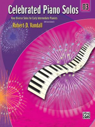 Carte Celebrated Piano Solos, Book 3: Nine Diverse Solos for Early Intermediate Pianists Robert D. Vandall