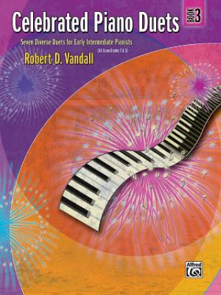 Könyv Celebrated Piano Duets, Book 3: Seven Diverse Duets for Early Intermediate Pianists Robert D. Vandall