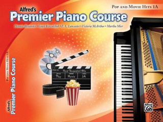 Książka Alfred's Premier Piano Course: Pop and Movie Hits 1A Dennis Alexander