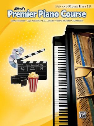 Kniha Premier Piano Course: Pop and Movie Hits 1B Dennis Alexander