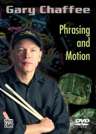 Video Gary Chaffee: Phrasing and Motion Gary Chaffee