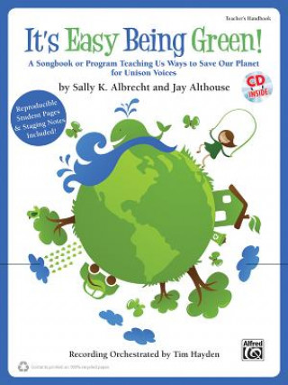 Buch It's Easy Being Green!: A Songbook or Program Teaching Us Ways to Save Our Planet for Unison Voices (Kit), Book & CD Sally K. Albrecht