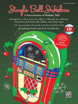 Könyv Jingle Bell Jukebox: A Presentation of Holiday Hits Arranged for 2-Part Voices (Kit), Book & CD (Book Is 100% Reproducible) Sally K. Albrecht