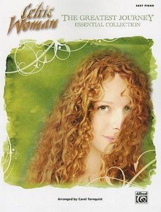 Книга Celtic Woman -- The Greatest Journey Essential Collection: Easy Piano Alfred Publishing