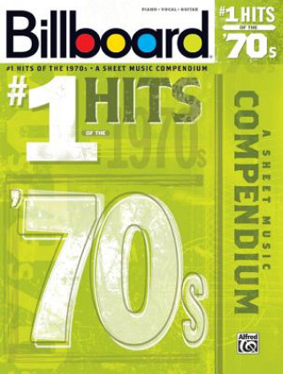 Könyv Billboard #1 Hits of the '70s: A Sheet Music Compendium Alfred Publishing
