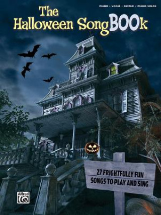 Kniha The Halloween Songbook: 27 Frightfully Fun Songs to Play and Sing Alfred Publishing