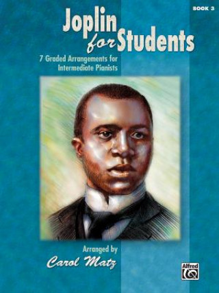 Carte Joplin for Students, Bk 3: 7 Graded Arrangements for Intermediate Pianists Alfred Publishing