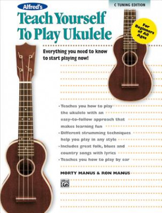 Kniha Alfred's Teach Yourself to Play Ukulele, C-Tuning Edition Morty Manus