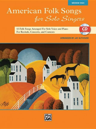 Carte American Folk Songs for Solo Singers: 13 Folk Songs Arranged for Solo Voice and Piano for Recitals, Concerts, and Contests (Medium High Voice), Book & Alfred Publishing