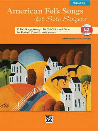 Βιβλίο American Folk Songs for Solo Singers: 13 Folk Songs Arranged for Solo Voice and Piano for Recitals, Concerts, and Contests (Medium High Voice), Book & Alfred Publishing