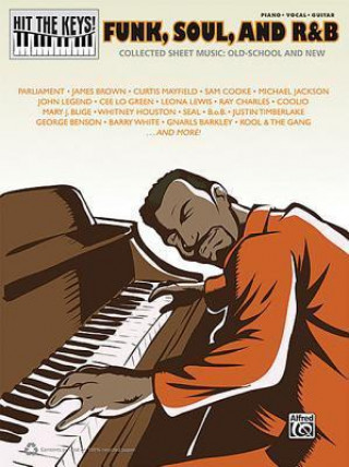 Carte Hit the Keys!: Funk, Soul and R&B: Collected Sheet Music: Old-School and New Alfred Publishing