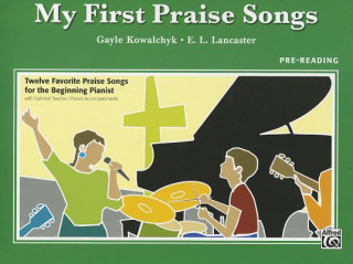 Könyv My First Praise Songs: Pre-Reading Gayle Kowalchyk