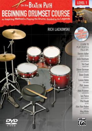 Kniha On the Beaten Path -- Beginning Drumset Course, Level 1: An Inspiring Method to Playing the Drums, Guided by the Legends, Book, CD, & DVD Alfred Publishing
