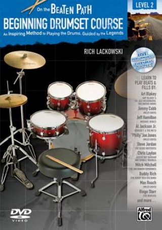 Kniha On the Beaten Path -- Beginning Drumset Course, Level 2: An Inspiring Method to Playing the Drums, Guided by the Legends, Book, CD, & DVD (Hard Case) Alfred Publishing