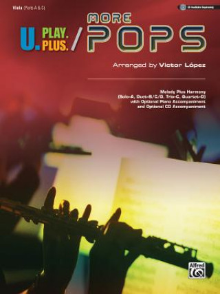 Carte U.Play.Plus More Pops -- Melody Plus Harmony (Solo--A, Duet--B/C/D, Trio--C, Quartet--D) with Optional Piano Accompaniment and Optional CD Accompanime Victor Lopez