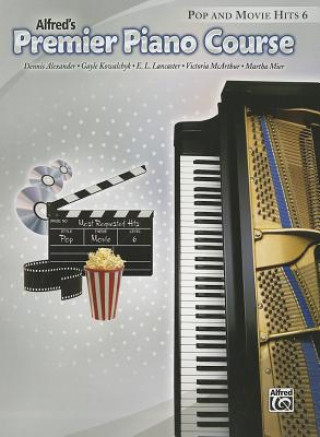 Carte Alfred's Premier Piano Course Pop and Movie Hits, Level 6 Dennis Alexander