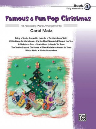 Kniha Famous & Fun Pop Christmas, Bk 4 Carol Matz