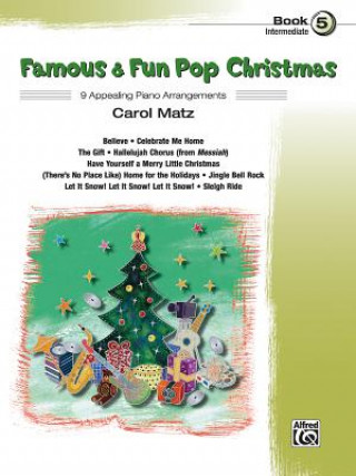 Carte Famous & Fun Pop Christmas, Bk 5 Carol Matz
