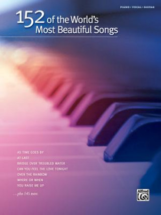 Książka 152 of the World's Most Beautiful Songs: Piano/Vocal/Guitar Alfred Publishing