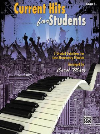 Carte Current Hits for Students, Bk 1: 7 Graded Selections for Late Elementary Pianists Alfred Publishing