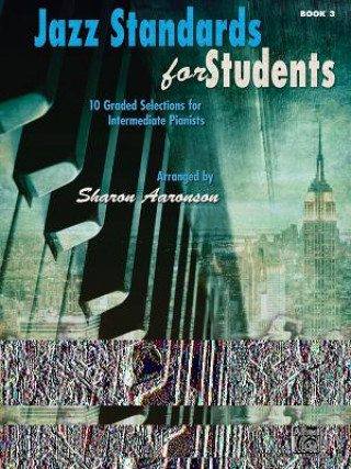 Könyv Jazz Standards for Students, Bk 3: 10 Graded Selections for Intermediate Pianists Alfred Publishing
