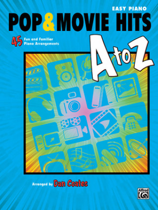 Kniha Pop & Movie Hits A to Z: Easy Piano: 45 Fun and Familiar Piano Arrangements Dan Coates