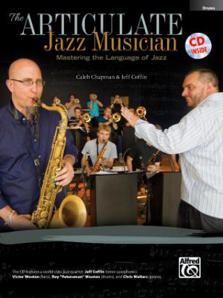 Könyv The Articulate Jazz Musician: Mastering the Language of Jazz (Drums), Book & CD Caleb Chapman