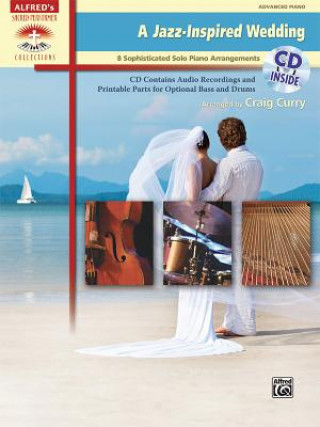 Kniha A Jazz-Inspired Wedding: 8 Sophisticated Solo Piano Arrangements, Book & CD Craig Curry