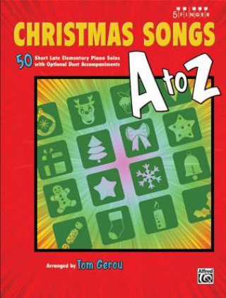 Book Christmas Songs A to Z: 50 Short Late Elementary Piano Solos with Optional Duet Accompaniments (Five Finger Piano) Tom Gerou