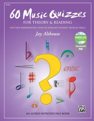 Könyv 60 Music Quizzes for Theory and Reading: One-Page Reproducible Tests to Evaluate Student Musical Skills, Comb Bound Book & Data CD Jay Althouse