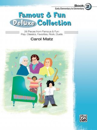 Carte Famous & Fun Deluxe Collection, Book 2: Early Elementary to Elementary Carol Matz