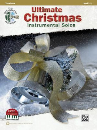 Kniha Ultimate Christmas Instrumental Solos: Trombone, Book & CD Alfred Publishing