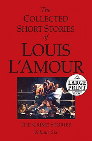 Kniha The Collected Short Stories of Louis L'Amour: The Crime Stories Louis Ľamour