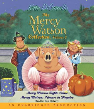 Hanganyagok The Mercy Watson Collection, Volume 2: Mercy Watson Fights Crime/Mercy Watson: Princess in Disguise Kate DiCamillo