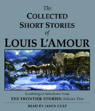 Audio The Collected Short Stories of Louis L'Amour Louis L'Amour