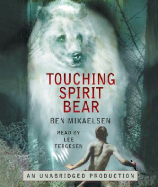 Аудио Touching Spirit Bear Ben Mikaelsen