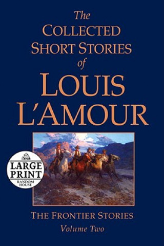 Book The Collected Short Stories of Louis L'Amour, Volume 2: The Frontier Stories Louis Ľamour