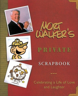 Książka Mort Walker's Private Scrapbook: Celebrating a Life of Love and Laughter Mort Walker