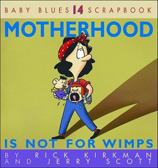 Kniha Motherhood Is Not for Wimps Rick Kirkman