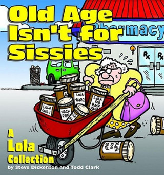 Buch Old Age Isn't for Sissies Steve Dickenson